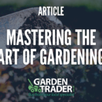 Mastering the art of gardening
