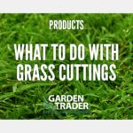 WHAT TO DO WITH GRASS CUTTINGS